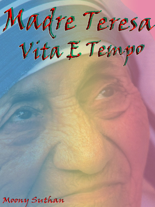 Title details for Madre Teresa Vita E Tempo by Moony Suthan - Available